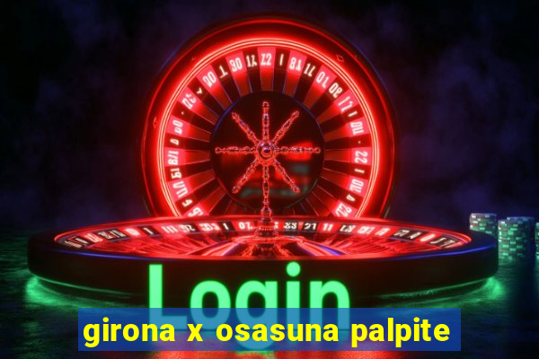 girona x osasuna palpite